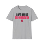 T-Shirt "Soft Hands. Dink-Y Reputation."