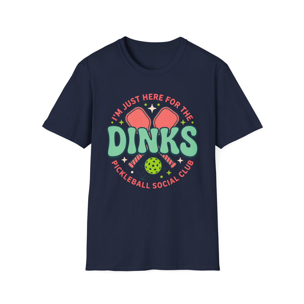 T-Shirt "Just Here for the Dinks Social Club"