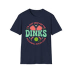 T-Shirt "Just Here for the Dinks Social Club"