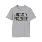 T-Shirt "Everyday I'm Pickleballin"