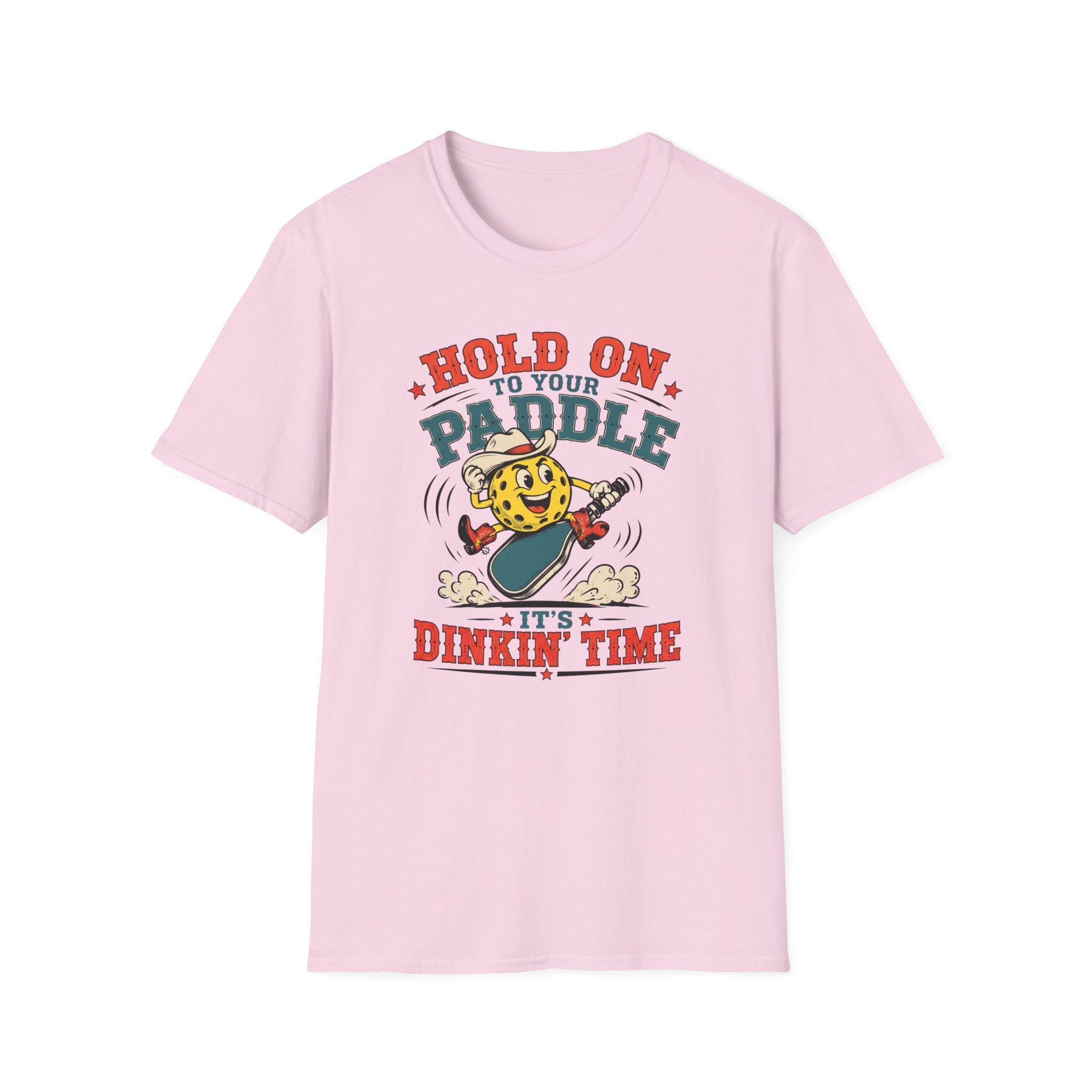 T-Shirt "Hold on to Your Paddle Its Dinkin Time"