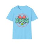 T-Shirt "Just Here for the Dinks Social Club"