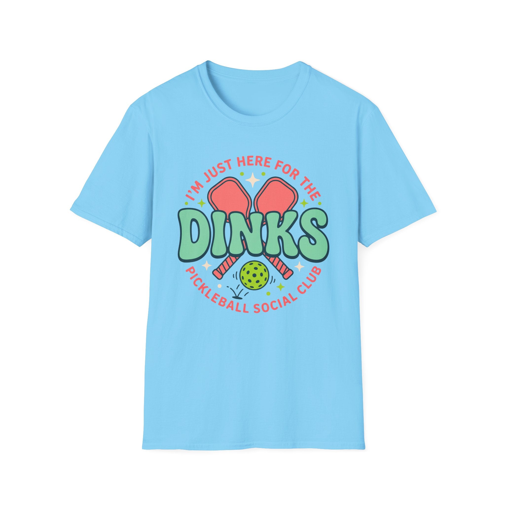 T-Shirt "Just Here for the Dinks Social Club"