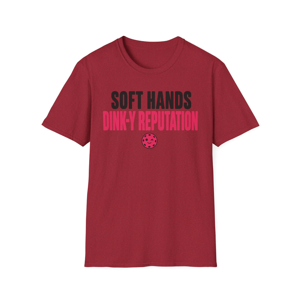 T-Shirt "Soft Hands. Dink-Y Reputation."