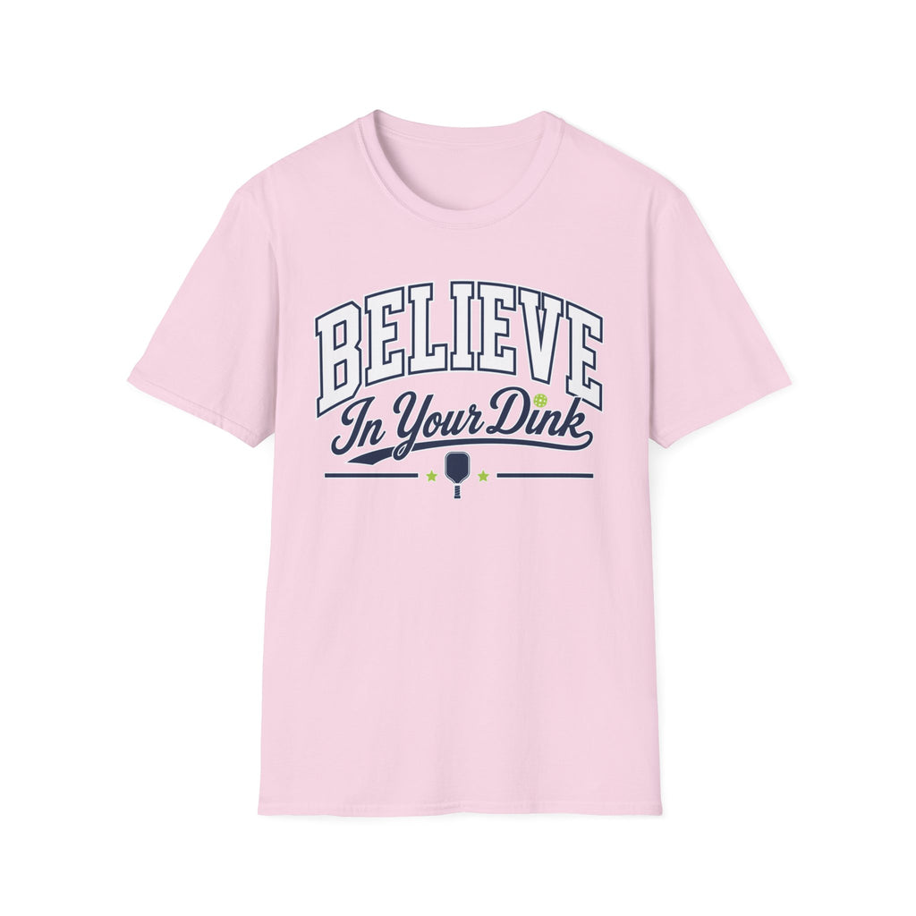 T-Shirt "Believe in Your Dink"
