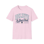 T-Shirt "Believe in Your Dink"