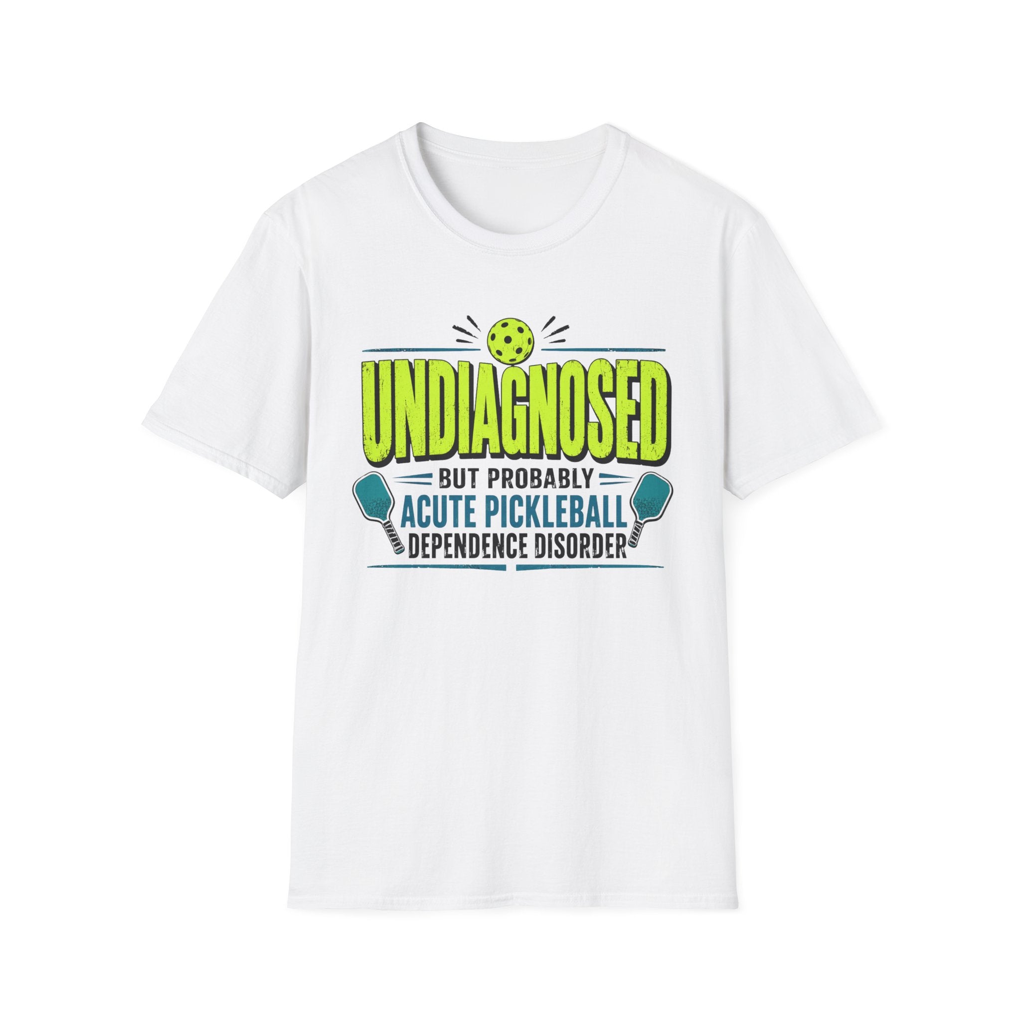 T-Shirt "Undiagnosed Acute Pickleball Dependency Disorder"