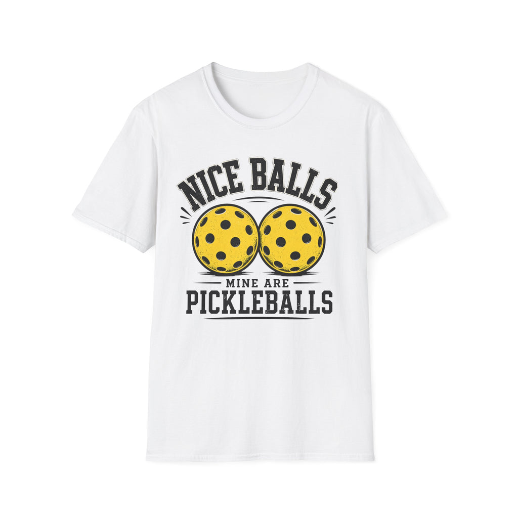 T-Shirt "Nice Balls. Mine Are Pickleballs."