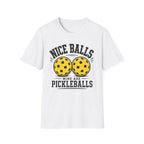 T-Shirt "Nice Balls. Mine Are Pickleballs."