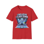 T-Shirt "I Believe I Can Dink"