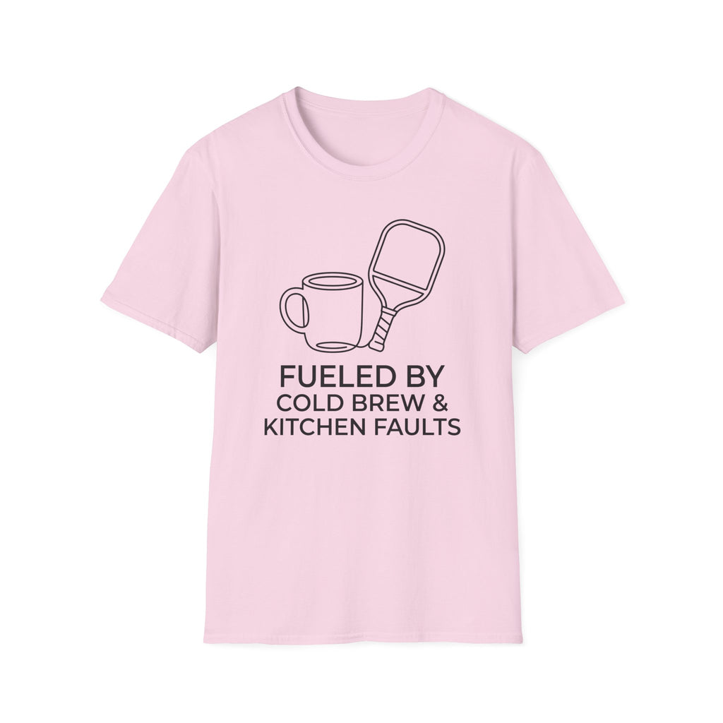 T-Shirt "Fueled by Cold Brew and Kitchen Faults"