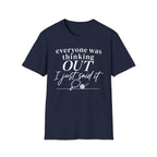 T-Shirt "Everyone Was Thinking Out"