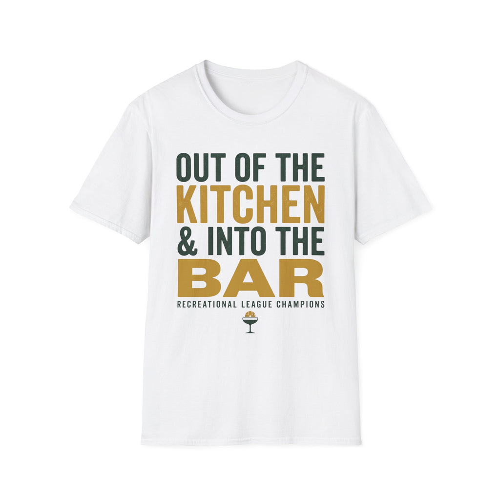 T-Shirt "Out of the Kitchen and Into the Bar"