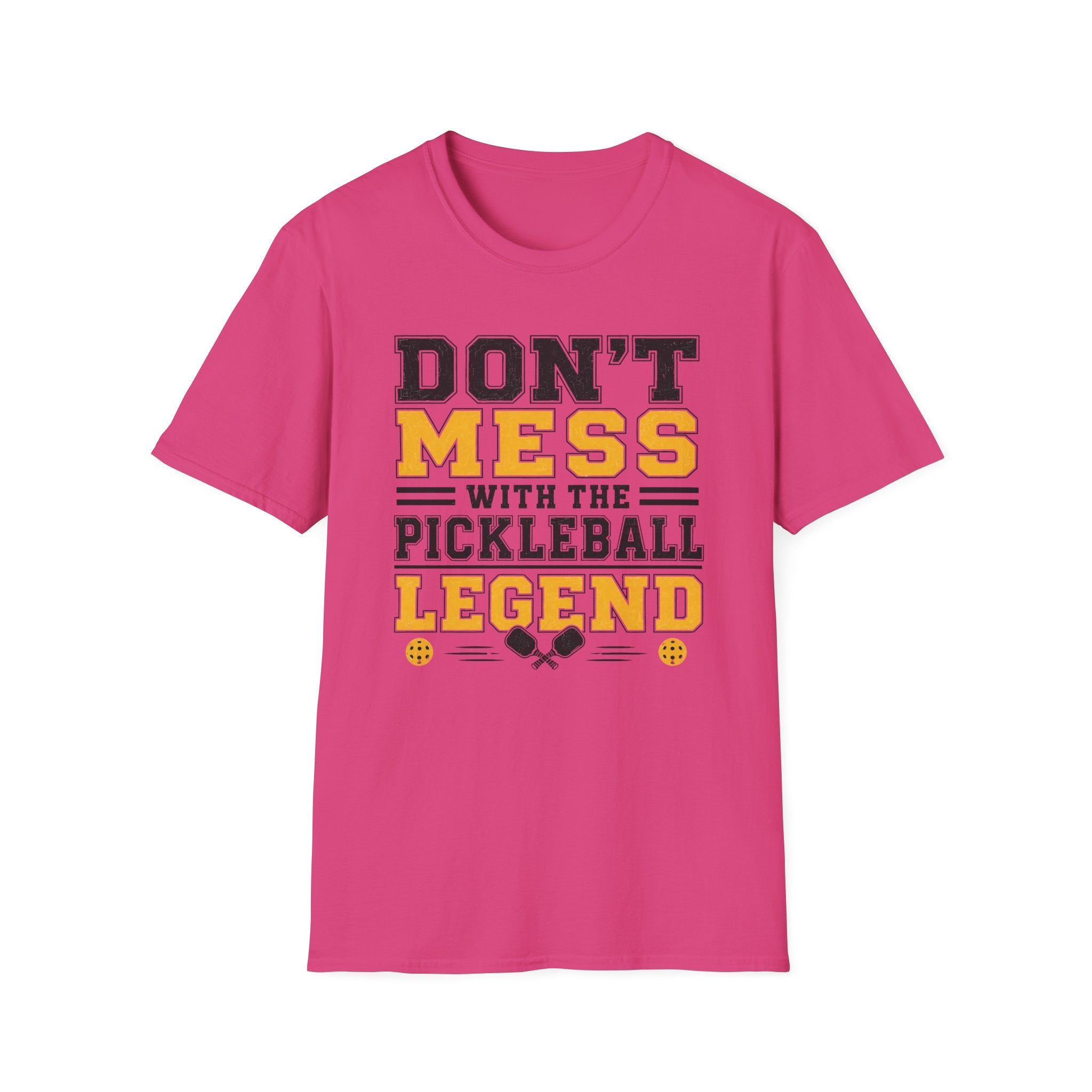 T-Shirt "Don't Mess With the Pickleball Legend"