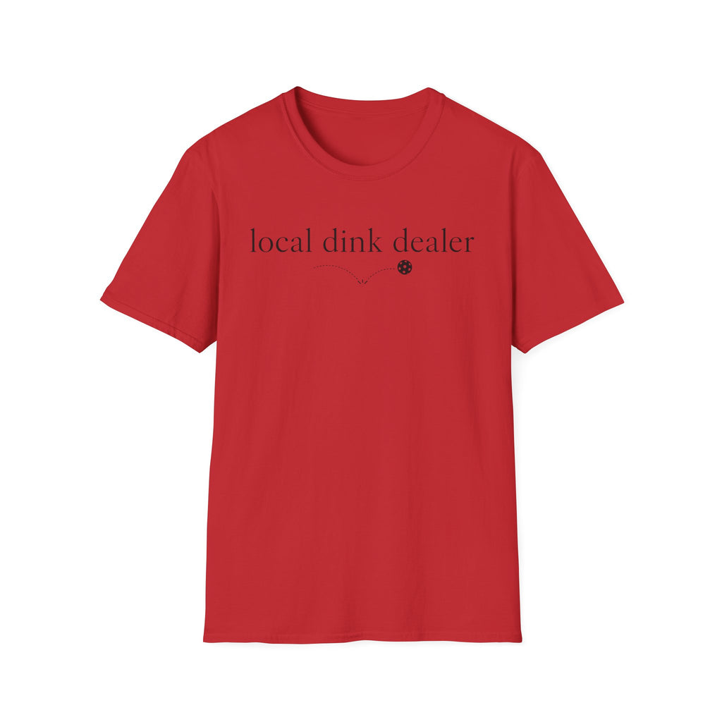 T-Shirt "Local Dink Dealer"