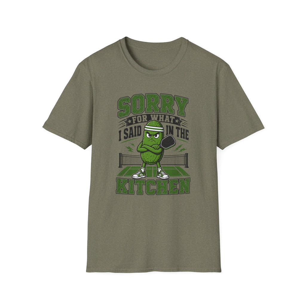 T-Shirt "Sorry for what I Said in the Kitchen"