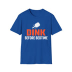 T-Shirt "Dink Before Bedtime"