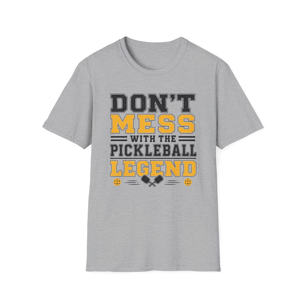 T-Shirt "Don't Mess With the Pickleball Legend"