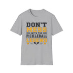 T-Shirt "Don't Mess With the Pickleball Legend"