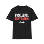 T-Shirt "Pickleball Is My Cardio"
