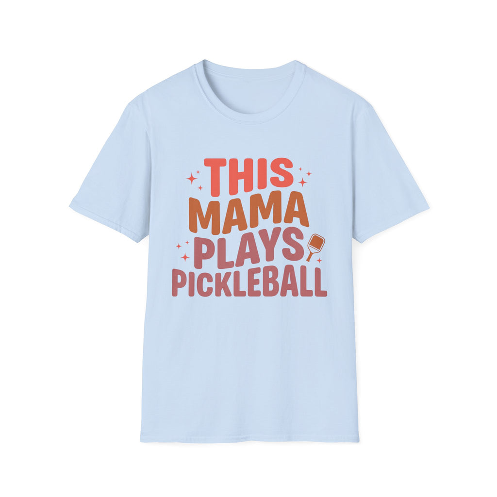 T-Shirt "This Mama Plays Pickleball"