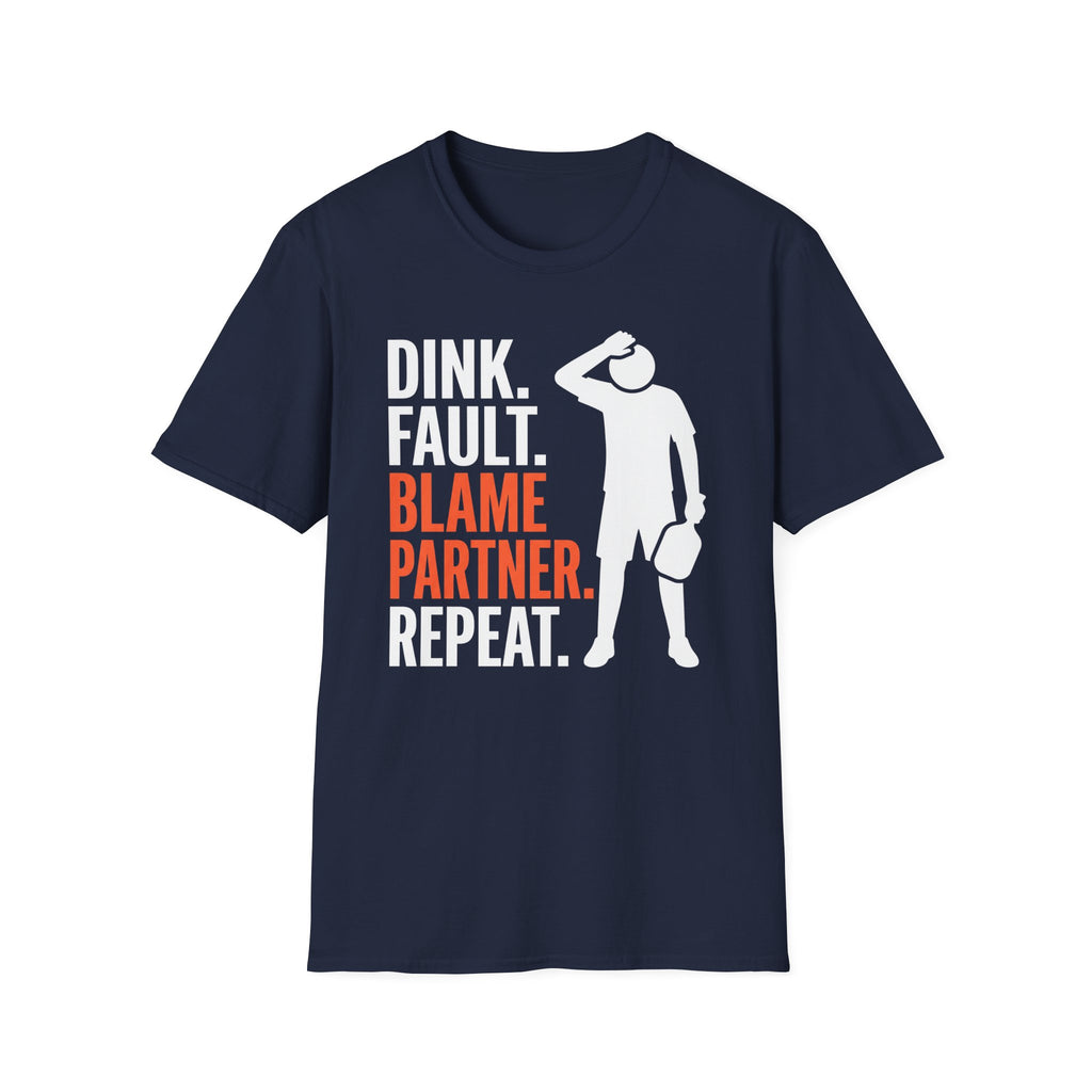 T-Shirt "Dink. Fault. Blame Partner. Repeat."
