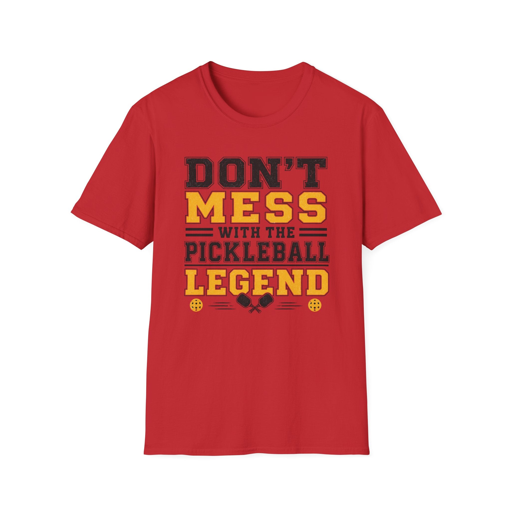 T-Shirt "Don't Mess With the Pickleball Legend"
