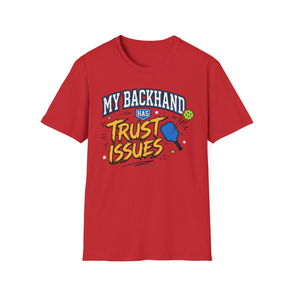 T-Shirt "My Backhand Has Trust Issues"