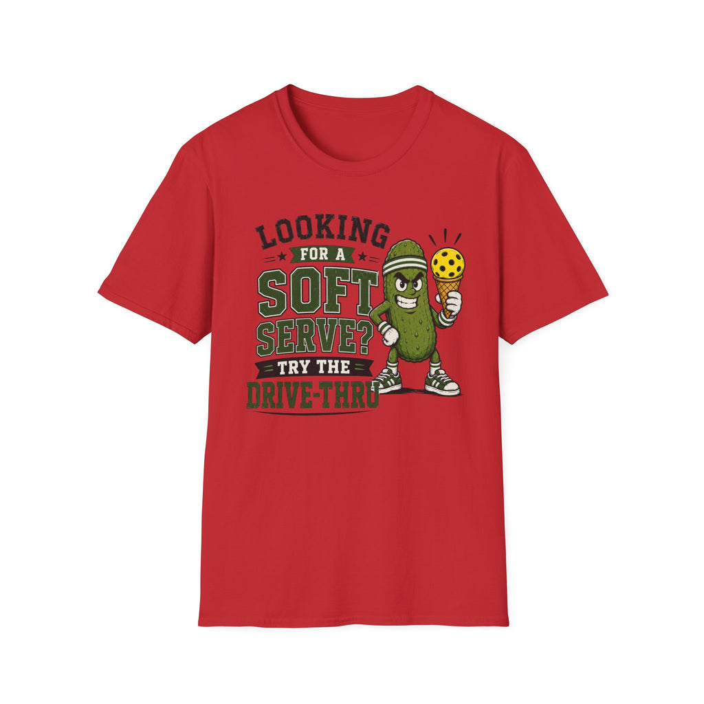 T-Shirt "Looking for a soft serve? Try the drive-thru"
