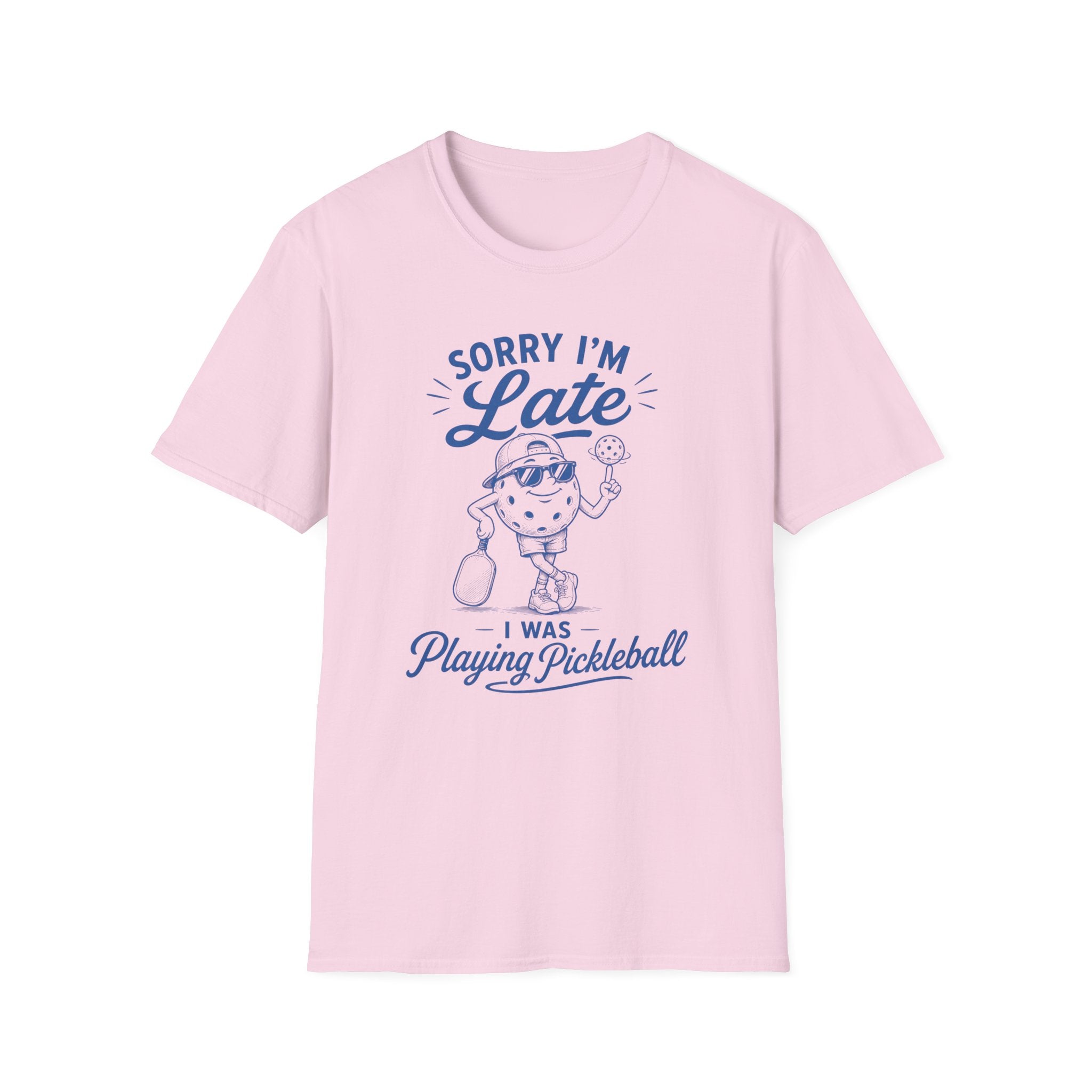T-Shirt "Sorry I'm Late. I Was Playing Pickleball."