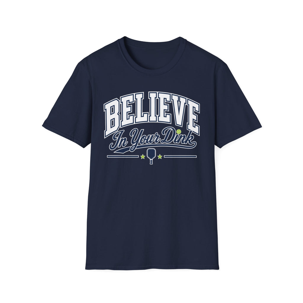 T-Shirt "Believe in Your Dink"