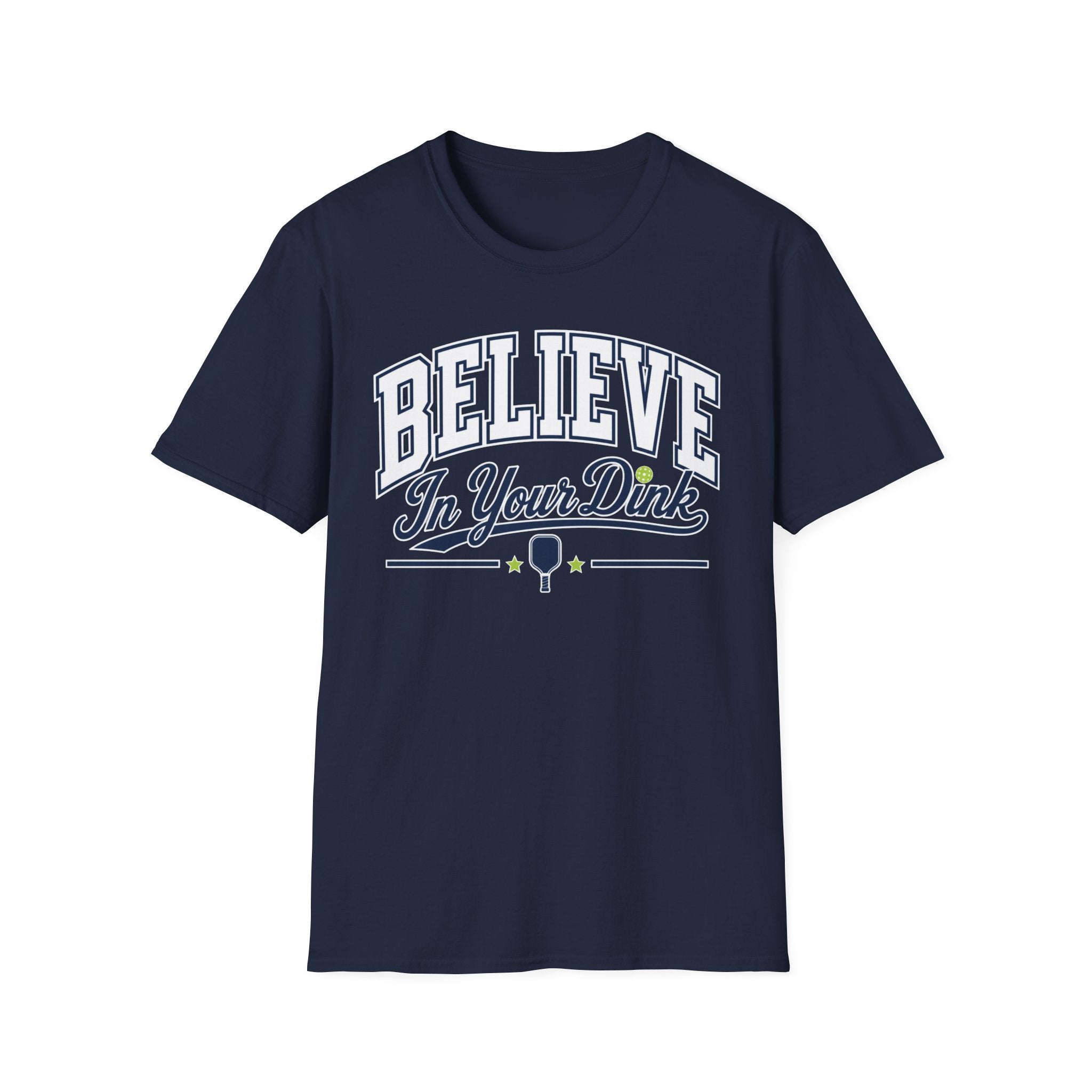 T-Shirt "Believe in Your Dink"