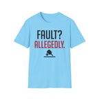 T-Shirt "Fault? Allegedly"