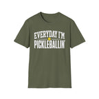 T-Shirt "Everyday I'm Pickleballin"