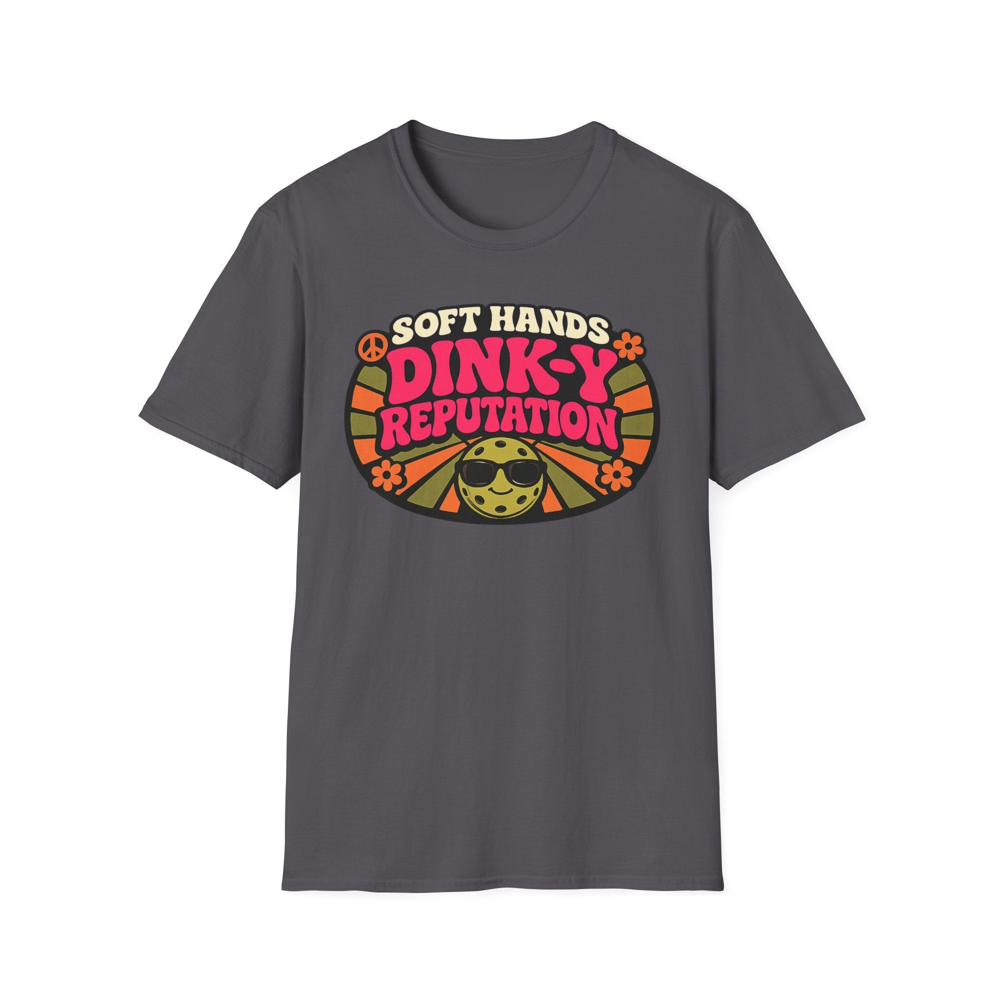 T-Shirt "Soft Hands. Dink-Y Reputation."