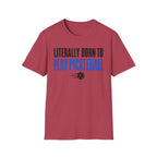 T-Shirt "Literally Born to Play Pickleball"