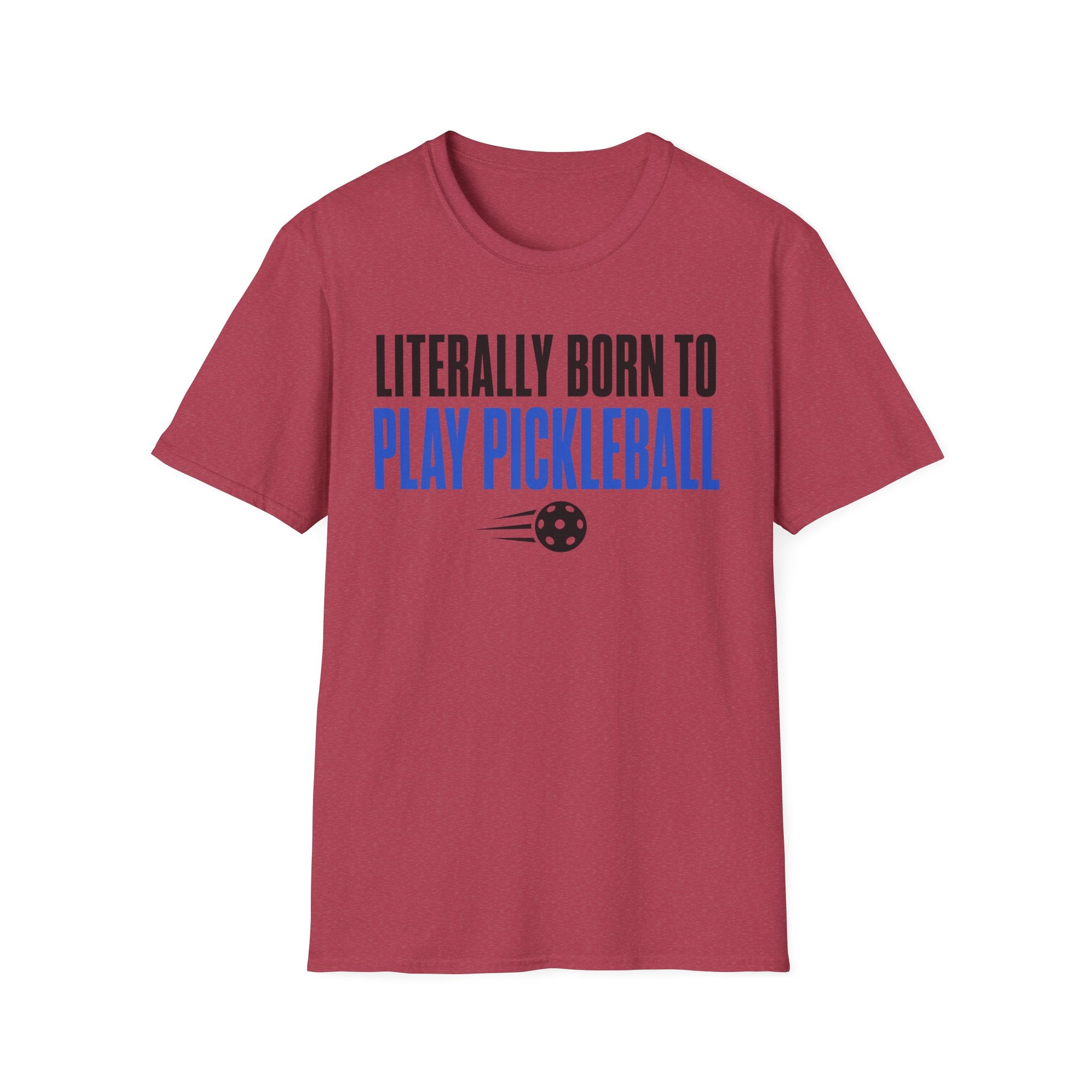 T-Shirt "Literally Born to Play Pickleball"