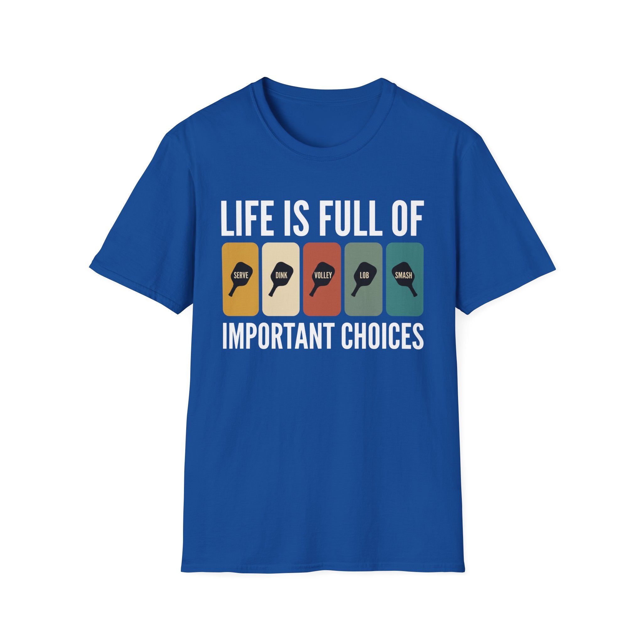 T-Shirt "Life is Full of Important Choices"