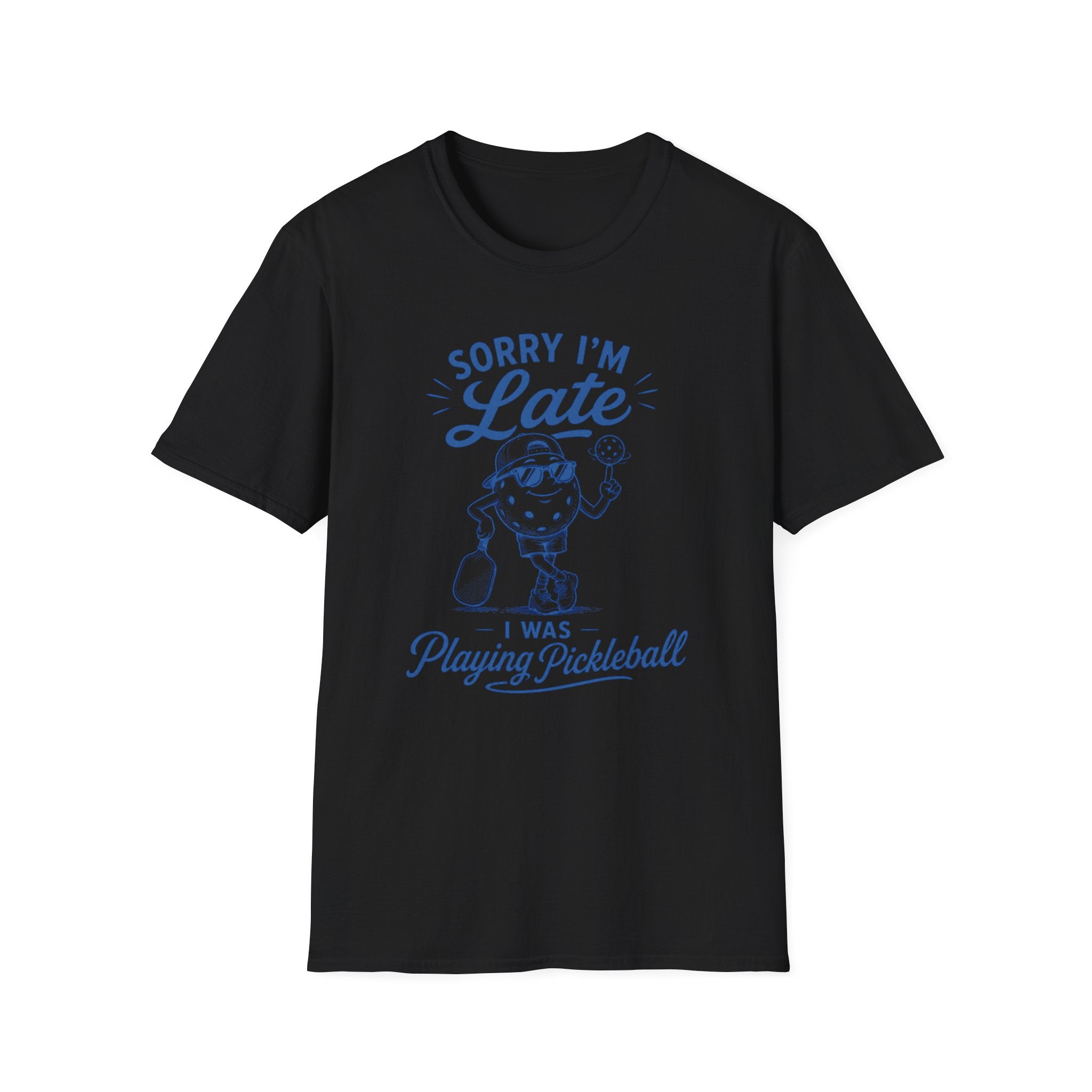 T-Shirt "Sorry I'm Late. I Was Playing Pickleball."