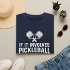 T-Shirt "If it involves pickleball and trash talk, count me in"