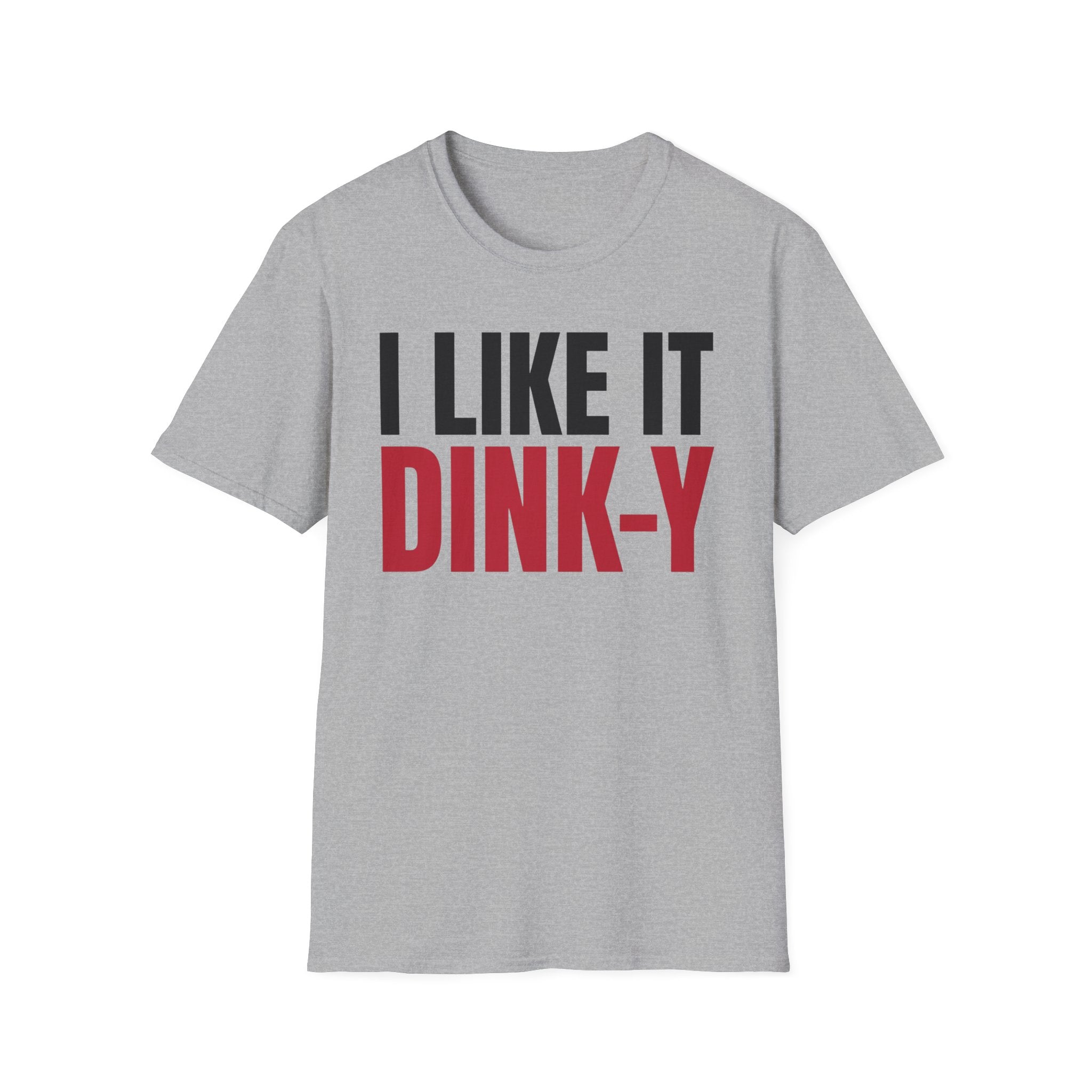 T-Shirt "I Like It Dink-Y"