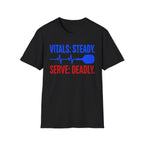 T-Shirt "Vitals: Steady. Serve: Deadly."