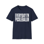 T-Shirt "Everyday I'm Pickleballin"