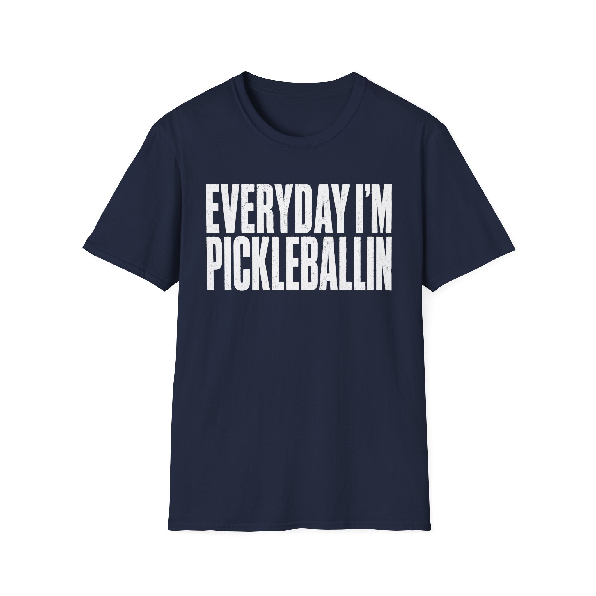 T-Shirt "Everyday I'm Pickleballin"