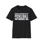 T-Shirt "Overstimulated by Pickleball"
