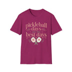T-Shirt "Pickleball Days Are the Best Days"