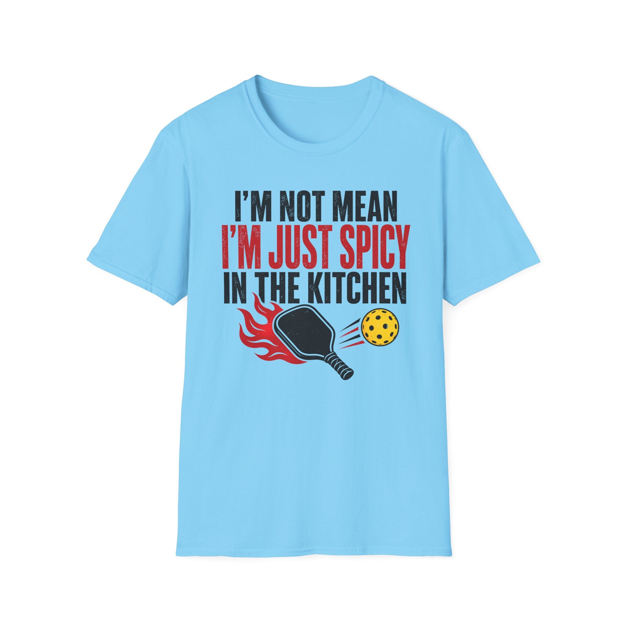 T-Shirt "I'm Not Mean. I'm Just Spicy in the Kitchen"