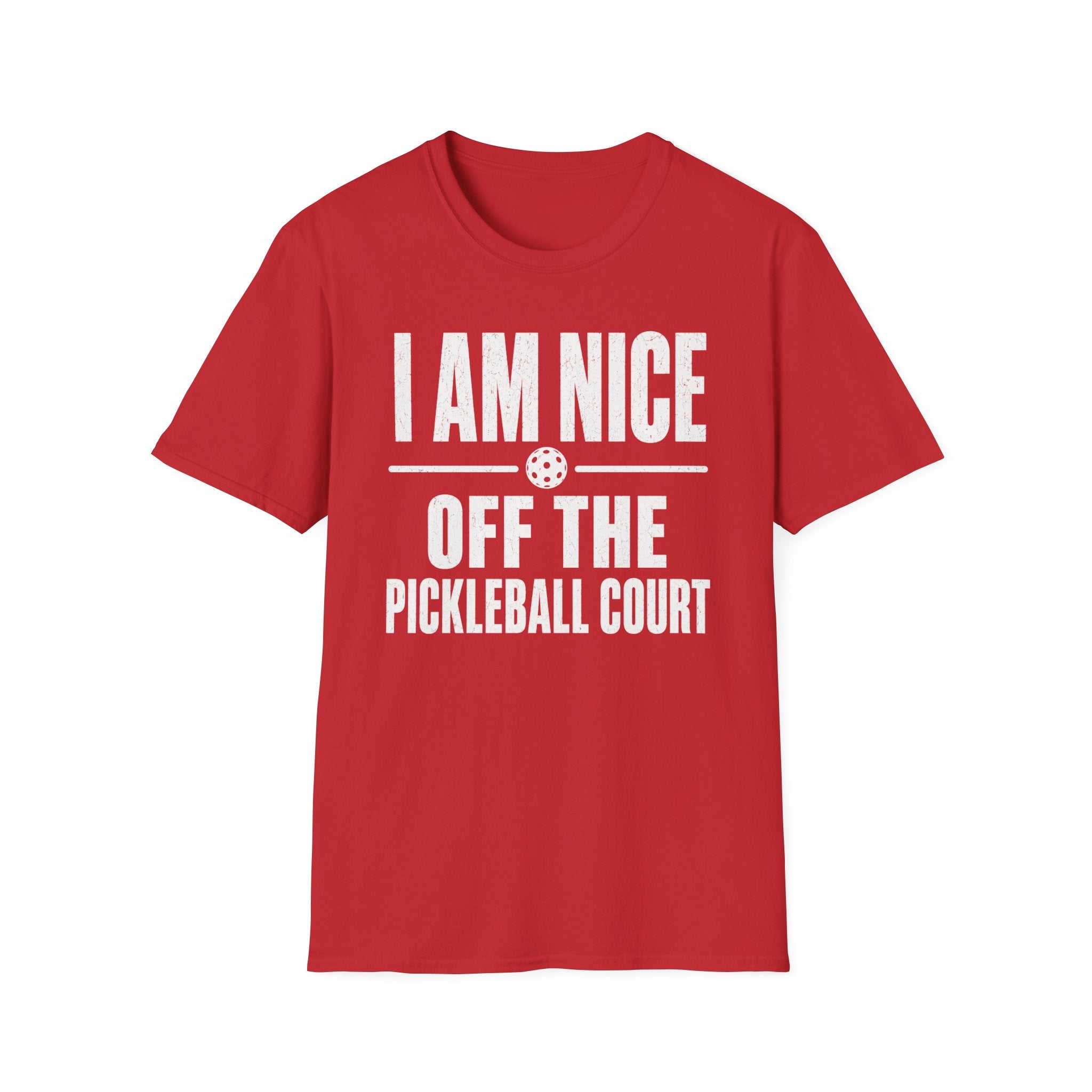 T-Shirt "I am Nice Off the Pickleball Court"