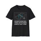 T-Shirt "Overthinking the Kitchen Since Day One"