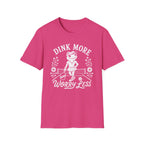 T-Shirt "Dink More Worry Less"